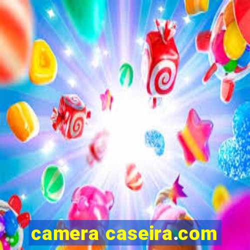 camera caseira.com